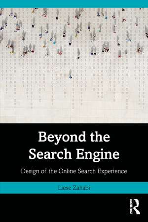 Beyond the Search Engine: Design of the Online Search Experience de Liese Zahabi