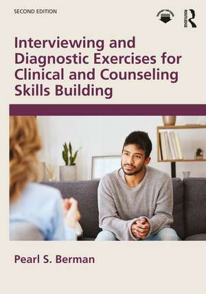 Interviewing and Diagnostic Exercises for Clinical and Counseling Skills Building de Pearl S. Berman