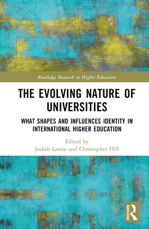 The Evolving Nature of Universities: What Shapes and Influences Identity in International Higher Education de Judith Lamie