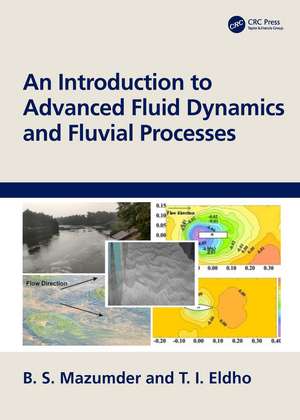 An Introduction to Advanced Fluid Dynamics and Fluvial Processes de B. S. Mazumder