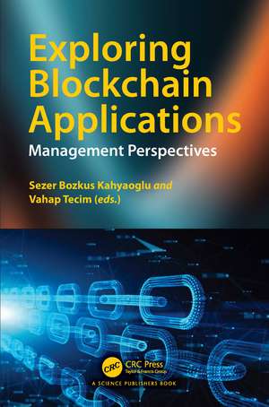 Exploring Blockchain Applications: Management Perspectives de Sezer Bozkus Kahyaoglu