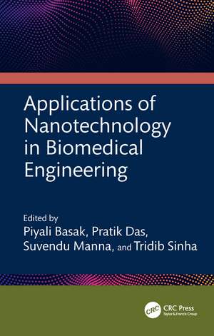 Applications of Nanotechnology in Biomedical Engineering de Piyali Basak