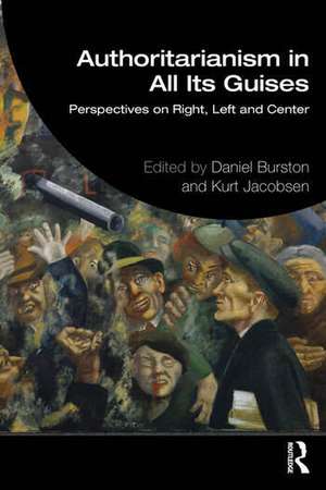 Authoritarianism in All its Guises: Perspectives on Right, Left and Center de Daniel Burston