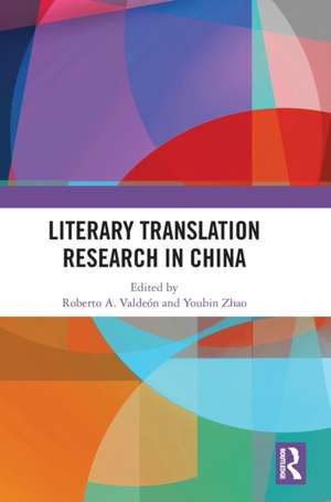 Literary Translation Research in China de Roberto A. Valdeón