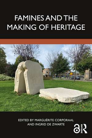 Famines and the Making of Heritage de Marguérite Corporaal