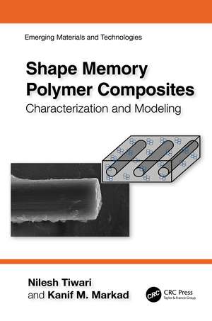 Shape Memory Polymer Composites: Characterization and Modeling de Nilesh Tiwari