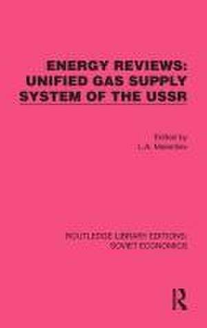 Energy Reviews: Unified Gas Supply System of the USSR de L.A. Melentiev