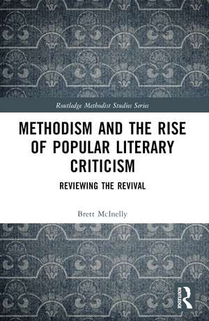 Methodism and the Rise of Popular Literary Criticism: Reviewing the Revival de Brett McInelly