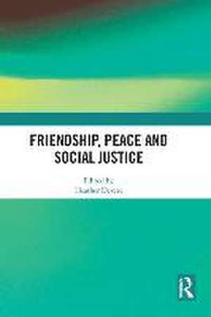 Friendship, Peace and Social Justice de Heather Devere