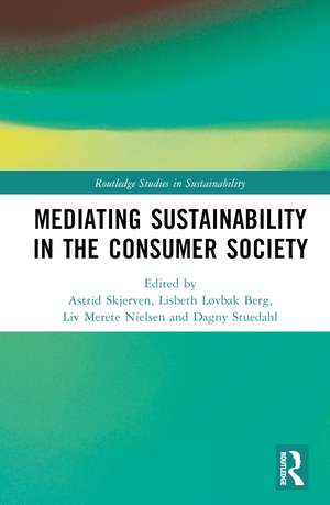 Mediating Sustainability in the Consumer Society de Astrid Skjerven