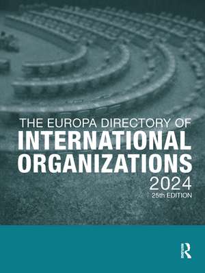 The Europa Directory of International Organizations 2024 de Europa Publications