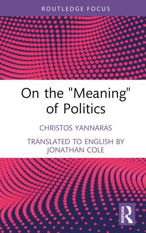 On the 'Meaning' of Politics de Christos Yannaras