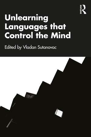 Unlearning Languages that Control the Mind de Vladan Sutanovac