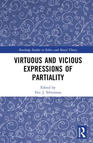 Virtuous and Vicious Expressions of Partiality de Eric J. Silverman