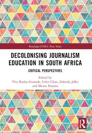 Decolonising Journalism Education in South Africa: Critical Perspectives de Ylva Rodny-Gumede