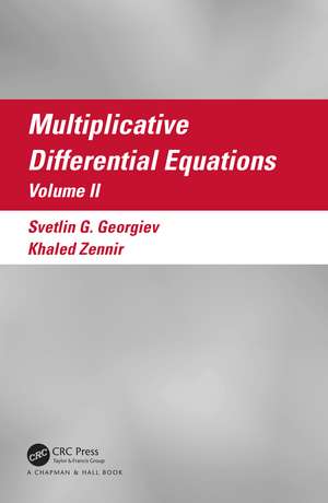 Multiplicative Differential Equations: Volume II de Svetlin Georgiev