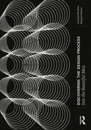 Discovering the Design Process: Into the Beautiful Mess de Courtney Windham