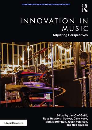 Innovation in Music: Adjusting Perspectives de Jan-Olof Gullö