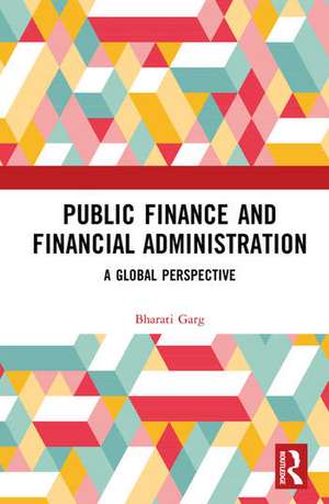 Public Finance and Financial Administration de Bharati Garg