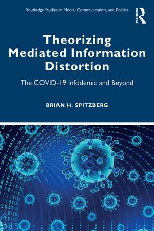 Theorizing Mediated Information Distortion: The COVID-19 Infodemic and Beyond de Brian H. Spitzberg