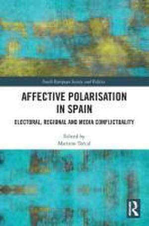 Affective Polarisation in Spain: Electoral, Regional and Media Conflictuality de Mariano Torcal