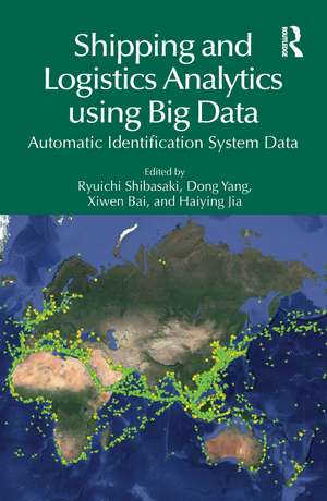 Shipping and Logistics Analytics using Big Data: Automatic Identification System Data de Ryuichi Shibasaki