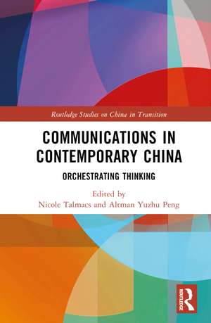 Communications in Contemporary China: Orchestrating Thinking de Nicole Talmacs