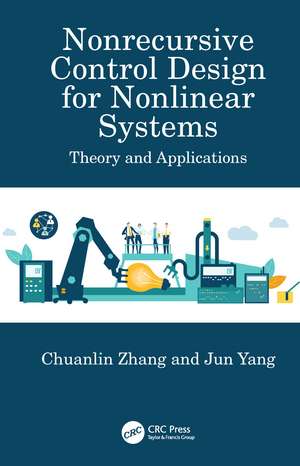 Nonrecursive Control Design for Nonlinear Systems: Theory and Applications de Chuanlin Zhang