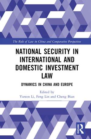 National Security in International and Domestic Investment Law: Dynamics in China and Europe de Yuwen Li