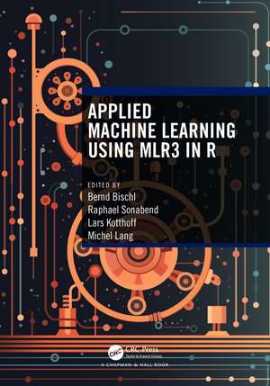 Applied Machine Learning Using mlr3 in R de Bernd Bischl