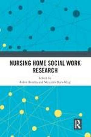 Nursing Home Social Work Research de Robin P. Bonifas