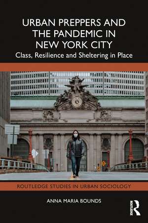 Urban Preppers and the Pandemic in New York City: Class, Resilience and Sheltering in Place de Anna Maria Bounds