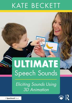 Ultimate Speech Sounds: Eliciting Sounds Using 3D Animation de Kate Beckett