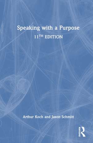 Speaking with a Purpose de Arthur Koch