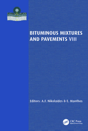 Bituminous Mixtures and Pavements VIII de A.F. Nikolaides