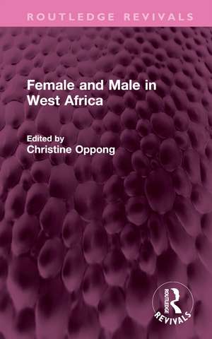 Female and Male in West Africa de Christine Oppong