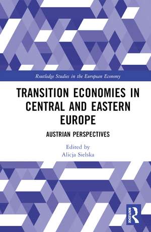 Transition Economies in Central and Eastern Europe: Austrian Perspectives de Alicja Sielska