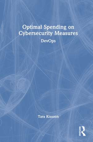 Optimal Spending on Cybersecurity Measures: DevOps de Tara Kissoon
