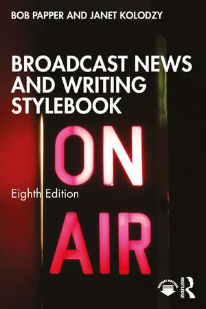 Broadcast News and Writing Stylebook de Bob Papper