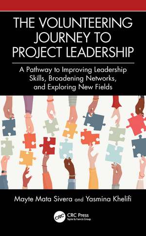 The Volunteering Journey to Project Leadership: A Pathway to Improving Leadership Skills, Broadening Networks, and Exploring New Fields de Mayte Mata Sivera