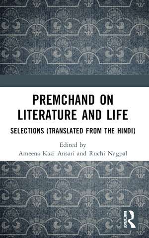 Premchand on Literature and Life: Selections (Translated from the Hindi) de Ameena Kazi Ansari