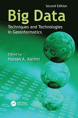 Big Data: Techniques and Technologies in Geoinformatics de Hassan A. Karimi