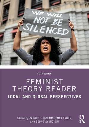 Feminist Theory Reader: Local and Global Perspectives de Carole R McCann