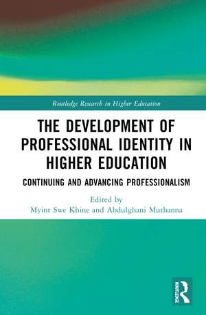 The Development of Professional Identity in Higher Education: Continuing and Advancing Professionalism de Myint Swe Khine