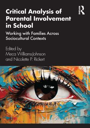 Critical Analysis of Parental Involvement in School: Working with Families Across Sociocultural Contexts de Meca Williams-Johnson