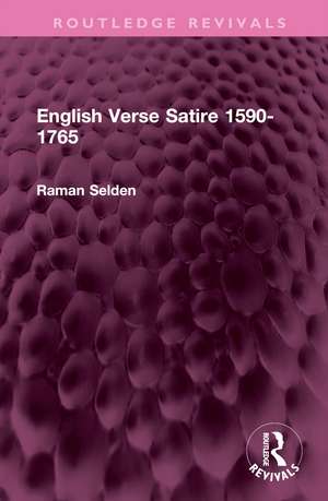 English Verse Satire 1590-1765 de Raman Selden