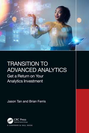 Transition to Advanced Analytics: Get a Return on Your Analytics Investment de Jason Tan