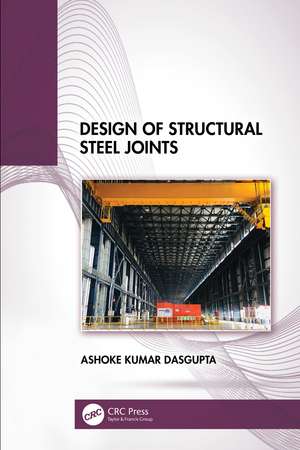 Design of Structural Steel Joints de Ashoke Kumar Dasgupta