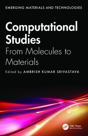 Computational Studies: From Molecules to Materials de Ambrish Kumar Srivastava