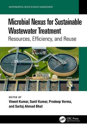 Microbial Nexus for Sustainable Wastewater Treatment: Resources, Efficiency, and Reuse de Vineet Kumar